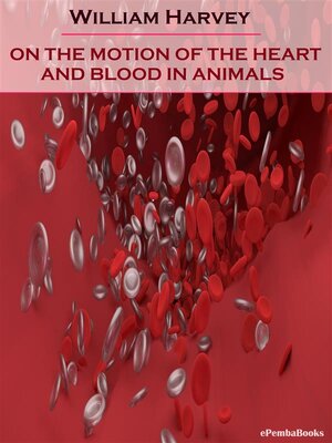 cover image of On the Motion of the Heart and Blood in Animals (Annotated)
